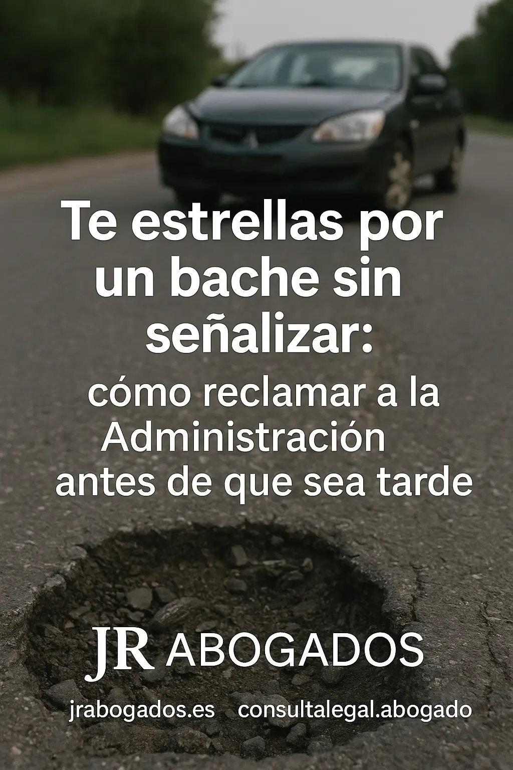 accidente.bache.sin.señalizar.reclamar.indemnizacion.jrabogados accidente.bache.sin.señalizar.reclamar.indemnizacion.jrabogados