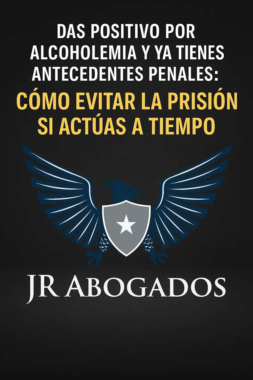 antecedentes.penales.alcoholemia.prision.jrabogados