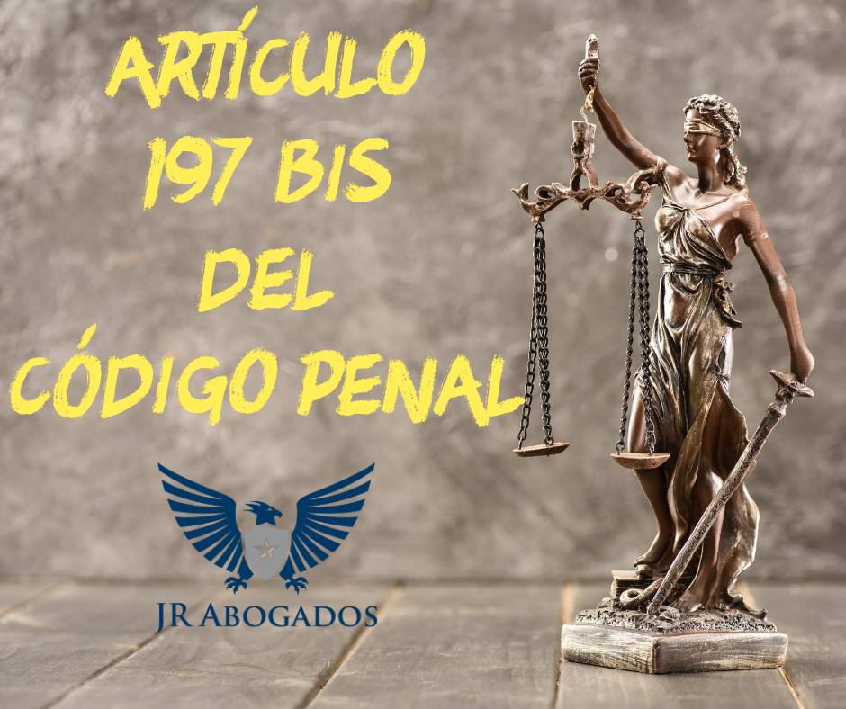 articulo.197.bis.codigo.penal
