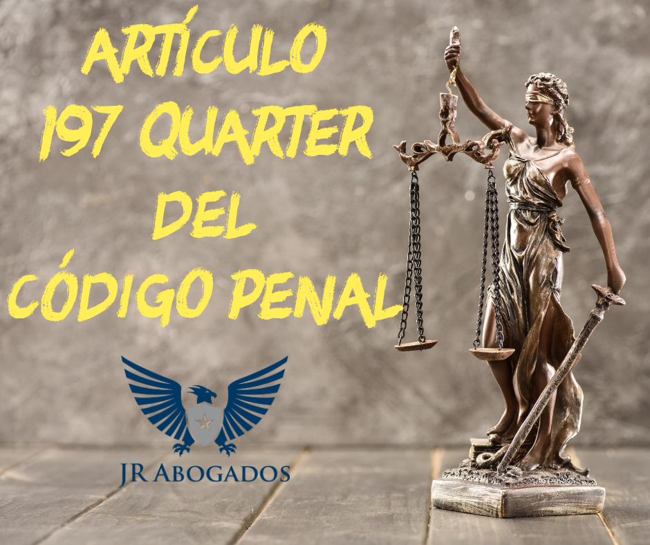 articulo.197.quarter.codigo.penal