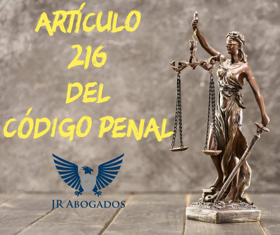 articulo.216.codigo.penal.español