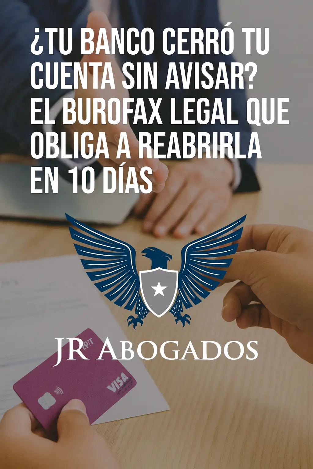 ¿Tu banco cerró tu cuenta sin avisar? El Burofax Legal que obliga a reabrirla en 10 días
