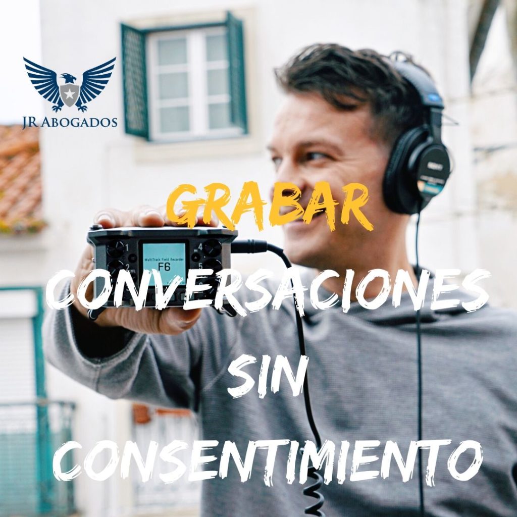grabar-conversaciones-sin-consentimiento